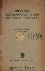 DIE PRAXIS DER HOMOOPATHIE UND DIE THEORIE SPERANSKYS   1955  PDF电子版封面    MED.R.STENGEL 