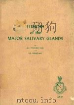 ATLAS OF TUMOR PATHOLOGY SECOND SERIES FASCICLE 10 TUMORS OF THE MAJOR SALIVARY GLANDS（1974 PDF版）