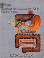 AUS DER GASTRO ENTERO LOGISCHEN KLINIK FUR DIE PRAXIS   1965  PDF电子版封面    M.P.CHEUNG 