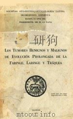LOS TUMORES BENIGNOS Y MALIGNOS DE EVOLUCION PROLONGADA DE LA FARINGE LARINGE Y TRAQUEA（1972 PDF版）