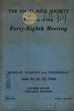 THE ENDOCRINE SOCIETY PROGRAM OF THE FORTY EIGHTH MEETING   1966  PDF电子版封面    PALMER HOUSE 