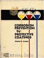 Corrosion prevention by protective coatings   1984  PDF电子版封面    Charles G. Munger 