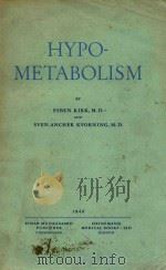 HYPOMETABOLISM A CLINICAL STUDY OF 308 CONSECUTIVE CASES   1946  PDF电子版封面    ESBEN KIRK AND SVEN ANCHER KVO 