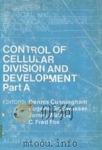 CONTROL OF CELLULAR DIVISION AND DEVELOPMENT PART A   1981  PDF电子版封面  0845104560   