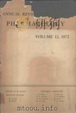 ANNUAL REVIEW OF PHARMACOLOGY VOLUME 12   1972  PDF电子版封面     