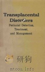 TRANSPLACENTAL DISORDERS PERINATAL DETECTION TREATMENT AND MANAGEMENT（1990 PDF版）
