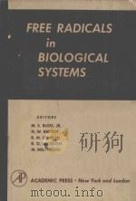 FREE RADICALS IN BIOLOGCIAL SYSTEMS   1961  PDF电子版封面    M.S.BLOIS 