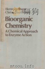 HERMANN DUGAS CHRISTOPHER PENNEY BIOORGANIC CHEMISTRY A CHEMICAL APPROACH TO ENZYME ACTION（1981 PDF版）
