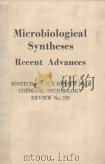 MICROBIOLOGICAL SYNTHESES RECENT ADVANCES   1983  PDF电子版封面  0815509375  S.TORREY 