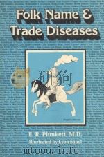 FOLK NAME TRADE DISEASES   1978  PDF电子版封面  0932684009  E.R.PLUNKETT 