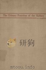 THE URINARY FUNCTION OF THE KIDNEY   1950  PDF电子版封面    A.V.WOLF 