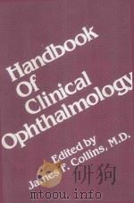 HANDBOOK OF CLINICAL OPHTHALMOLOGY   1982  PDF电子版封面  0893521906  JAMES F.COLLINS 