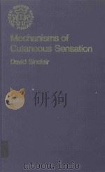 MECHANISMS OF CUTANEOUS SENSATION   1981  PDF电子版封面  0192611747  DAVID SINCLAIR 
