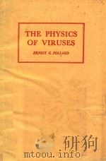 THE PHYSICS OF VIRUSES   1953  PDF电子版封面    ERNEST C.POLLARD 