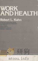 WORK AND HEALTH   1981  PDF电子版封面  0471057495  ROBERT L.KAHN 