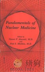 FUNDAMENTALS OF NUCLEAR MEDICINE   1984  PDF电子版封面  0932004199   