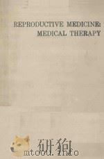 REPRODUCTIVE MEDICINE MEDICAL THERAPY   1989  PDF电子版封面  0444811672   