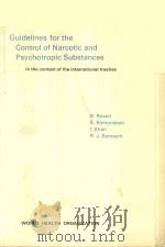 GUIDELINES FOR THE CONTROL OF NARCOTIC AND PSYCHOTROPIC SUBSTANCES   1984  PDF电子版封面  9241541725  DR K.EDMONDSON 