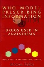 WHO MODEL PRESCRIBING INFORMATION DRUGS USED IN ANAESTHESIA   1989  PDF电子版封面  924140101X   