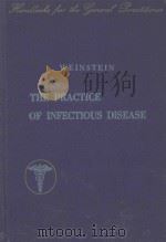 THE PRACTICE OF INFECTIOUS DISEASE   1958  PDF电子版封面    LOUIS WEINSTEIN 