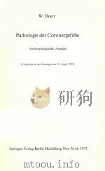 PATHOLOGIE DER CORONARGEFABE   1972  PDF电子版封面  3540059105  ANTHROPOLOGISCHE ASPEKTE 