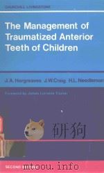 THE MANAGEMENT OF TRAUMATIZED ANTERIOR TEETH OF CHILDREN   1981  PDF电子版封面  0443017166   
