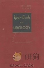 THE YEAR BOOK OF UROLOGY 1957-1958 YEAR BOOK SERIES   1958  PDF电子版封面    WILLIAM WALLACE SCOTT 