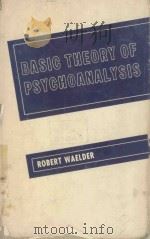 BASIC THEORY OF PSYCHOANALYSIS   1960  PDF电子版封面    ROBERT WAELDER 