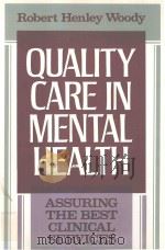 QUALITY CARE IN MENTAL HEALTH ASSURING THE BEST CLINICAL SERVICES（1991 PDF版）