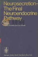 NEUROSECRETION THE FINAL NEUROENDOCRINE PATHWAY   1974  PDF电子版封面  354006821X  FRANCIS KNOWLES AND LUTZ VOLLR 