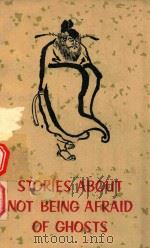 STORIES ABOUT NOT BEING AFRAID OF GHOSTS   1979  PDF电子版封面    YANG HSIEN YI AND GLADYS YANG 