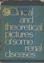 CLINICAL AND THEORETICAL PICTURES OF SOME RENAL DISEASES（1964 PDF版）