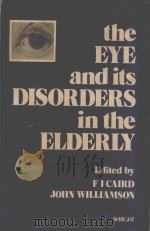 THE EYE AND ITS DISORDERS IN THE ELDERLY   1986  PDF电子版封面  0723607060   
