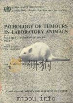 PATHOLOGY OF TUMOURS IN LABORATORY ANIMALS VOLUME I TUMOURS OF THE RAT PART 1（1973 PDF版）