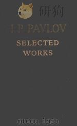 SELECTED WORKS SECOND IMPRESSION   1955  PDF电子版封面    I.P.PAVLOV 