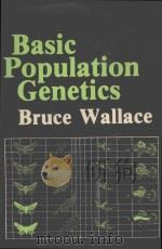 BASIC POPULATION GENETICS   1981  PDF电子版封面  0231050429  BRUCE WALLACE 