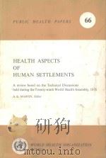 HEALTH ASPECTS OF HUMAN SETTLEMENTS（1977 PDF版）