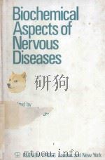 BIOCHEMICAL ASPECTS OF NERVOUS DISEASES   1972  PDF电子版封面    J.N.CUMINGS 