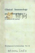 CLINICAL IMMUNOLOGY AND ALLERGOLOGY   1981  PDF电子版封面  0444803122  C.STEFFEN AND H.LUDWIG 