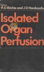 ISOLATED ORGAN PERFUSION   1973  PDF电子版封面  0258968907   
