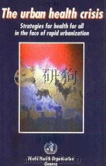 THE URBAN HEALTH CRISIS   1993  PDF电子版封面  9241561599   