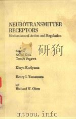 NEUROTRANSMITTER RECEPTORS MECHANISMS OF ACTION AND REGULATION（1984 PDF版）
