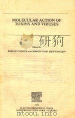MOLECULAR ACTION OF TOXINS AND VIRUSES   1982  PDF电子版封面  0444804005  PHILIP COHEN AND SIMON VAN HEY 