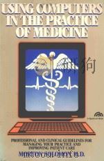 USING COMPUTERS IN THE PRACTICE OF MEDICINE（1985 PDF版）
