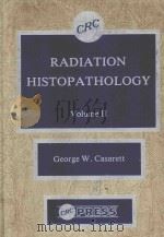 RADIATION HISTOPATHOLOGY VOLUME II   1980  PDF电子版封面  0849353580  GEORGE W.CASARETT 