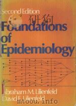 FOUDATIONS OF EPIDEMIOLOGY SECOND EDITION   1980  PDF电子版封面  019502723X  DAVID E.LILIENFELD 