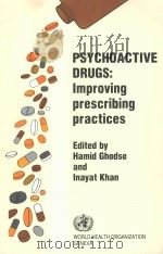 PSYCHOACTIVE DRUGS IMPROVING PRESCIBING PRACTICES   1988  PDF电子版封面  9241561122   