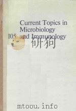 CURRENT TOPICS IN MICROBIOLOGY 105 AND IMMUNOLOGY   1983  PDF电子版封面  3540124926  M.COOPER 
