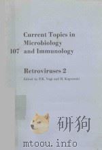 CURRENT TOPICS IN MICROBIOLOGY 107 AND IMMUNOLOGY RETROVIRUSES 2（1983 PDF版）