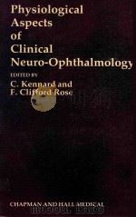PHYSIOLOGICAL ASPECTS OF CLINICAL NEURO OPHTHALMOLOGY（1988 PDF版）